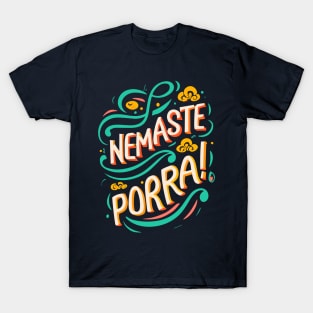 Nemaste Porra! T-Shirt